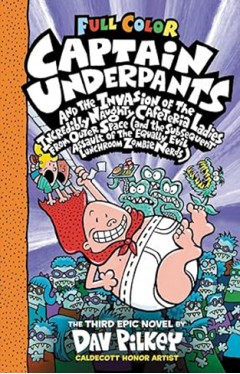 Captain Underpants and the Invasion of the Incredibly Naughty Cafeteria Ladies from Outer Space: Color Edition (Captain Underpants #3) (Color Edition)
